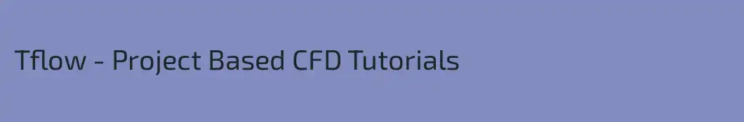 Tflow - Project Based CFD Tutorials